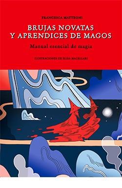 BRUJAS NOVATAS Y APRENDICES DE MAGOS | 9788418350450 | MATTEONI FRANCESCA