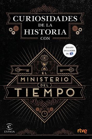 CURIOSIDADES DE LA HISTORIA CON EL MINISTERIO DEL TIEMPO | 9788467046564 | RTVE
