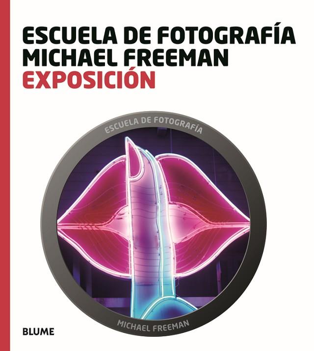 ESCUELA DE FOTOGRAFIA EXPOSICION | 9788415317005 | FREEMAN, MICHAEL