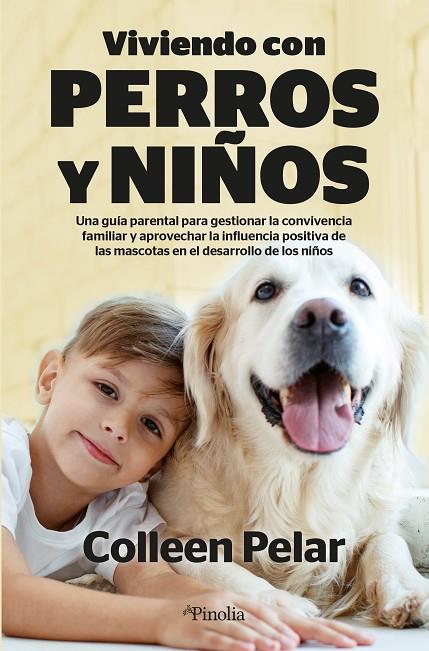 VIVIENDO CON PERROS Y NIÑOS | 9788418965463 | COLLEEN PELAR