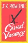 CASUAL VACANCY, THE | 9781408704202 | ROWLING, J.K.