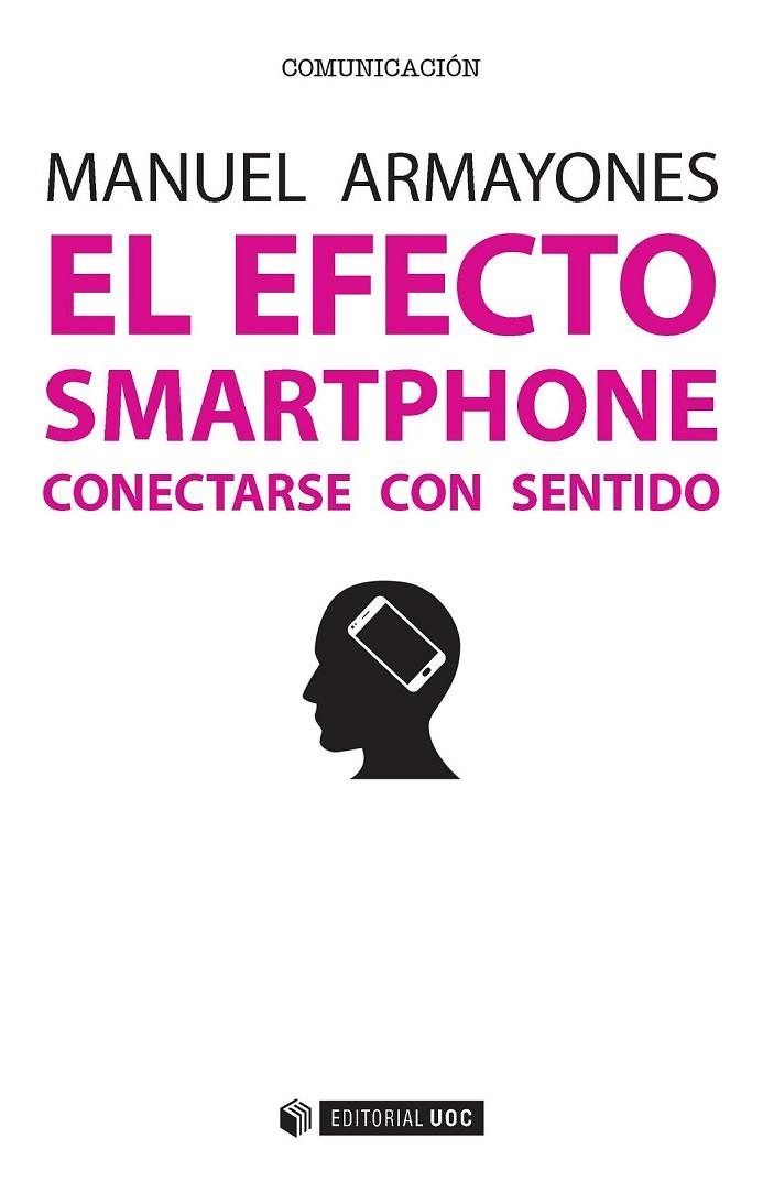 EL EFECTO SMARTPHONE | 9788491162865 | ARMAYONES RUIZ, MANUEL