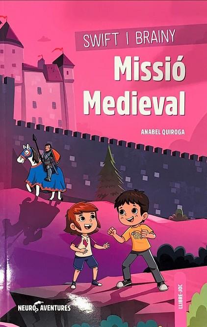MISSIÓ MEDIEVAL - SWIFT I BRAINY | 9788426734174 | QUIROGA, ANABEL