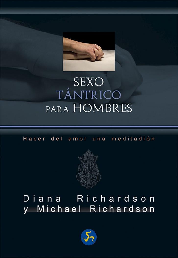 SEXO TÁNTRICO PARA HOMBRES | 9788415887249 | RICHARDSON, DIANA / RICHARDSON, MICHAEL