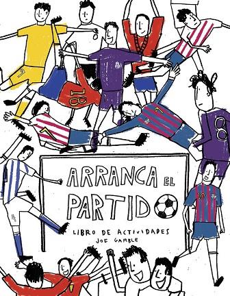 ARRANCA EL PARTIDO. LIBRO DE ACTIVIDADES | 9788416867363 | GAMBLE, JOE