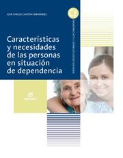 CARACTERÍSTICAS Y NECESIDADES DE LAS PERSONAS EN SITUACIÓN DE DEPENDENCIA | 9788490032558 | CANTÓN HERNÁNDEZ, JOSÉ CARLOS