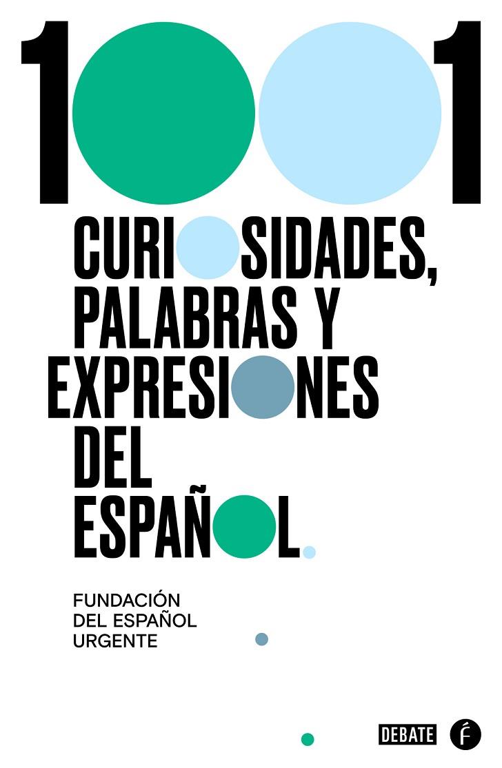 1001 CURIOSIDADES, PALABRAS Y EXPRESIONES DEL ESPAÑOL | 9788418006517 | FUNDÉU,