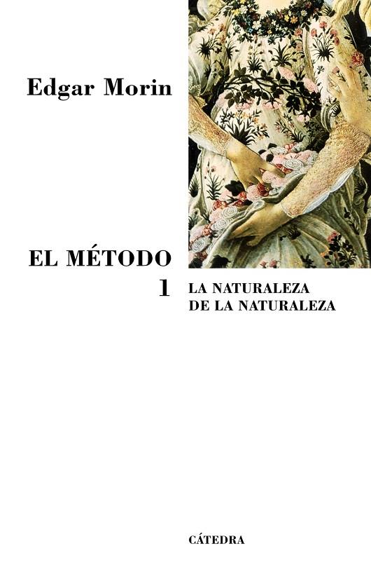 METODO 1, LA NATURALEZA DE LA NATURALEZA, EL | 9788437623306 | MORIN, EDGAR