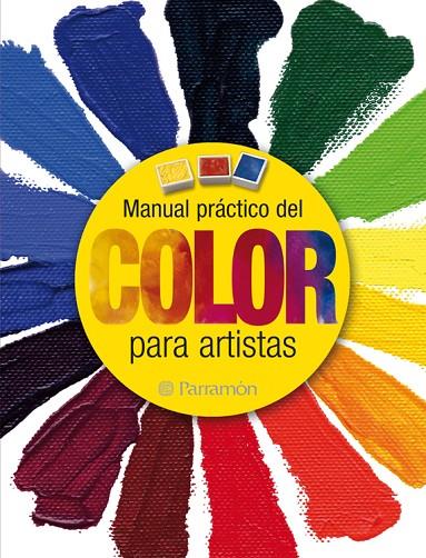 MANUAL PRACTICO DEL COLOR PARA ARTISTAS | 9788434237940 | MARTÍN ROIG, GABRIEL/EQUIPO PARRAMÓN