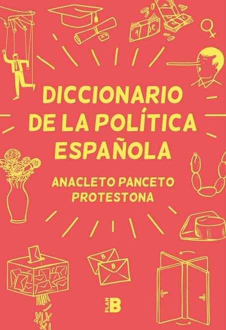DICCIONARIO DE LA POLÍTICA ESPAÑOLA | 9788417001629 | ANACLETO PANCETO / PROTESTONA
