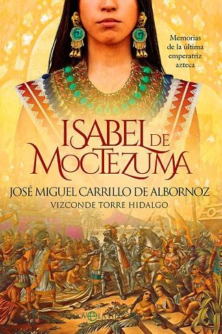 ISABEL DE MOCTEZUMA | 9788413843667 | CARRILLO DE ALBORNOZ, JOSÉ MIGUEL