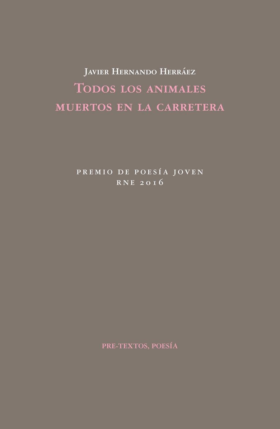 TODOS LOS ANIMALES MUERTOS EN LA CARRETERA | 9788416453887 | HERNANDO HERRÁEZ, JAVIER