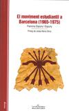 MOVIMENT ESTUDIANTIL A BARCELONA 1965-1975 | 9788493612795 | ESPUNY I ESPUNY, FRANCINA