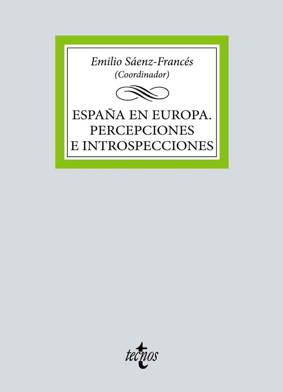 ESPAÑA EN EUROPA. PERCEPCIONES E INTROSPECCIONES | 9788430987320 | SÁENZ-FRANCÉS, EMILIO / BARRANCOS LARRÁYOZ, DAVID / BERDAH MARTÍNEZ, JEAN-FRANÇOIS / BETTI, ANDREA /