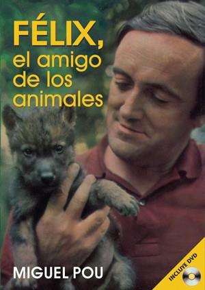 FELIX,EL AMIGO DE LOS ANIMALES | 9788495495631 | POU,MIGUEL