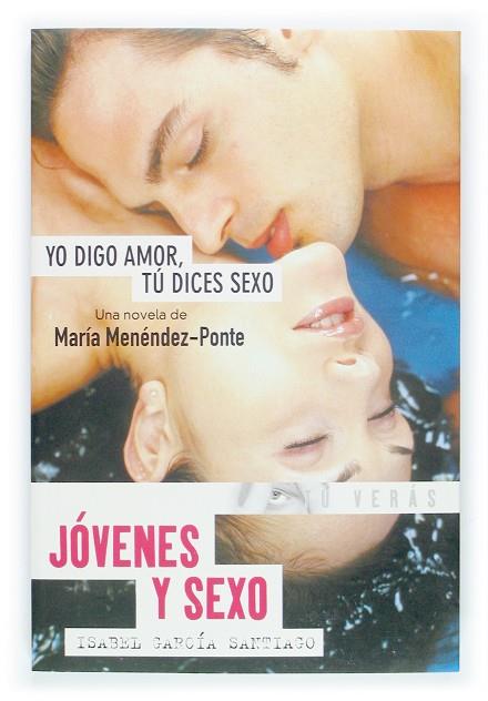 YO DIGO AMOR, TU DICES SEXO : JOVENES Y SEXO | 9788434831896 | MENENDEZ-PONTE CRUZAT, MARIA