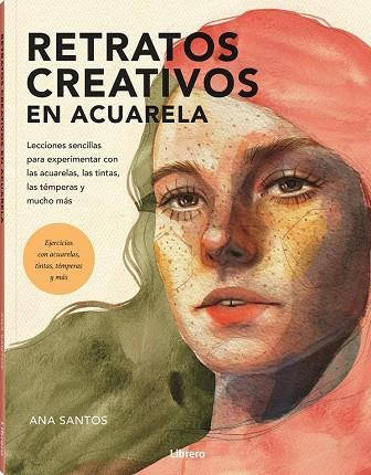 RETRATOS CREATIVOS CON ACUARELA | 9788411540513 | SANTOS, ANA