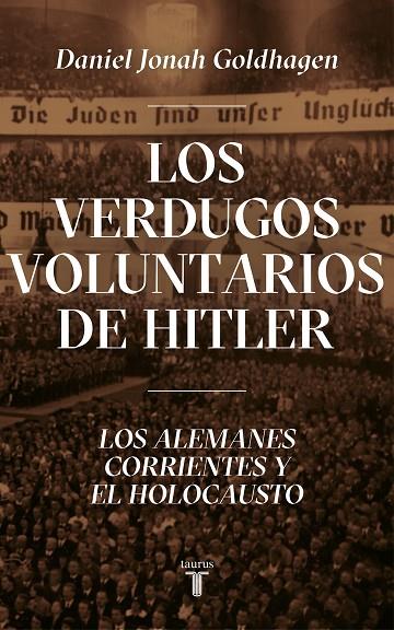 LOS VERDUGOS VOLUNTARIOS DE HITLER | 9788430623044 | GOLDHAGEN, DANIEL JONAH