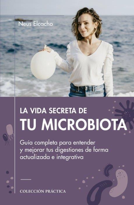 LA VIDA SECRETA DE TU MICROBIOTA | 9788419239624 | ELCACHO ROVIRA, NEUS