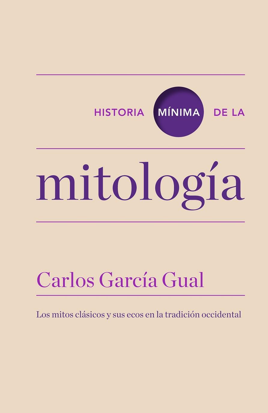 HISTORIA MINIMA DE LA MITOLOGIA | 9788415832164 | GARCÍA GUAL, CARLOS