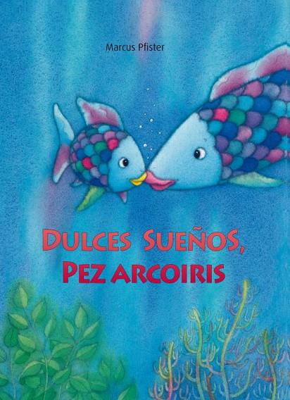 DULCES SUEÑOS PEZ ARCOIRIS | 9788448833855 | PFISTER, MARCUS