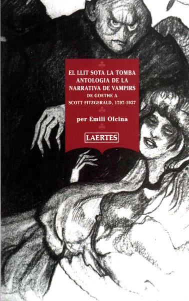 LLIT SOTA LA TOMBA, ANTOLOGIA DE LA NARRATIVA DE VAMPIRS | 9788475844794 | OLCINA, EMILI