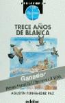 TRECE AÑOS DE BLANCA | 9788423637072 | FERNANDEZ PAZ, AGUSTIN