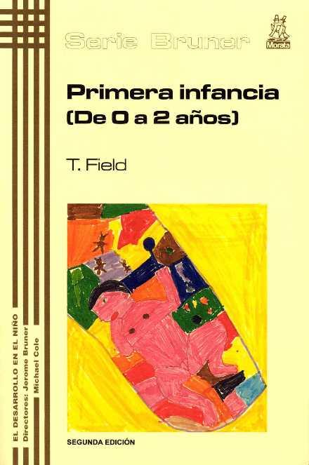 PRIMERA INFANCIA (DE 0 A 2 AÑOS) | 9788471123954 | FIELD, TIFFANY