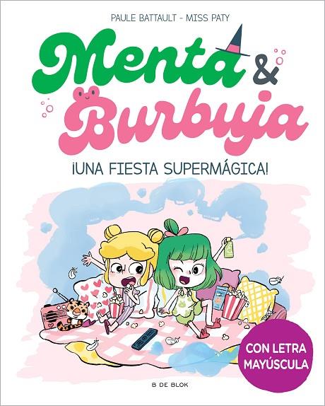 MENTA Y BURBUJA 5 - ¡UNA FIESTA SUPERMÁGICA! | 9788419522580 | BATTAULT, PAULE / MISS PATY