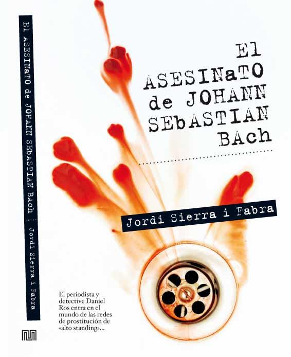 ASESINATO DE JOHANN SEBASTIAN BACH, EL | 9788492682188 | SIERRA I FABRA, JORDI