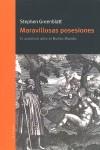 MARAVILLOSAS POSESIONES : EL ASOMBRO ANTE EL NUEVO MUNDO | 9788493641146 | GREENBLATT, STEPHEN