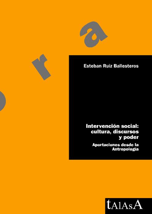 INTERVENCION SOCIAL APORTACIONES DESDE LA ANTROPOLOGIA | 9788496266087 | RUIZ BALLESTEROS, ESTEBAN