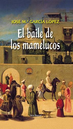 BAILE DE LOS MAMELUCOS, EL | 9788432296130 | GARCIA LOPEZ, JOSE MARIA