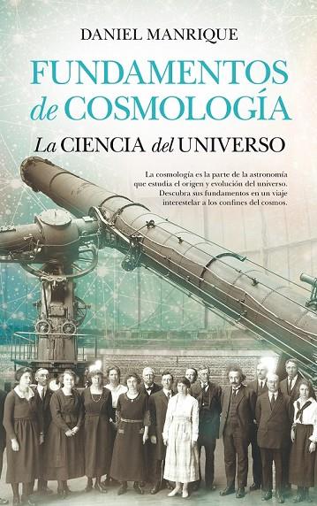FUNDAMENTOS DE COSMOLOGÍA, LA CIENCIA DEL UNIVERSO | 9788494471759 | MANRIQUE CASTAÑO, DANIEL