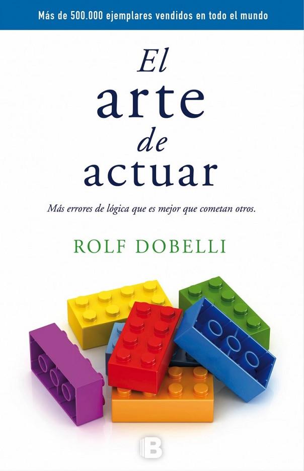 EL ARTE DE ACTUAR | 9788466659772 | DOBELLI, ROLF