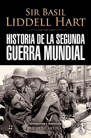 HISTORIA DE LA SEGUNDA GUERRA MUNDIAL | 9788419018205 | LIDDELL HART, SIR BASIL