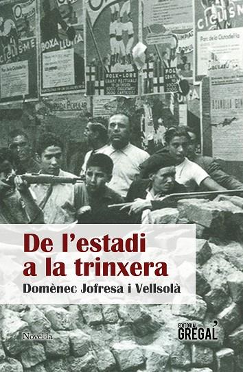 DE L'ESTADI A LA TRINXERA | 9788417082024 | JOFRESA I VELLSOLÀ, DOMÈNEC