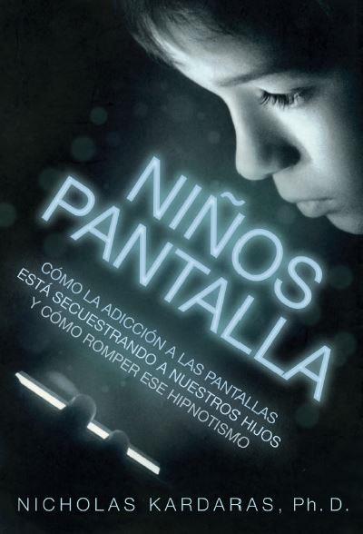 NIÑOS PANTALLA | 9788497991698 | KARDARAS, NICHOLAS