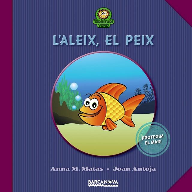 ALEIX EL PEIX, L' | 9788448927011 | ANTOJA MAS, JOAN/MATAS ROS, ANNA M.