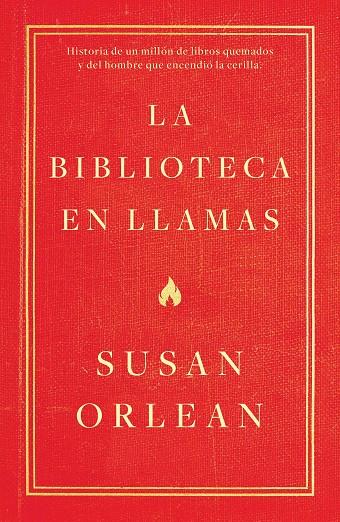 LA BIBLIOTECA EN LLAMAS | 9788499987224 | ORLEAN, SUSAN