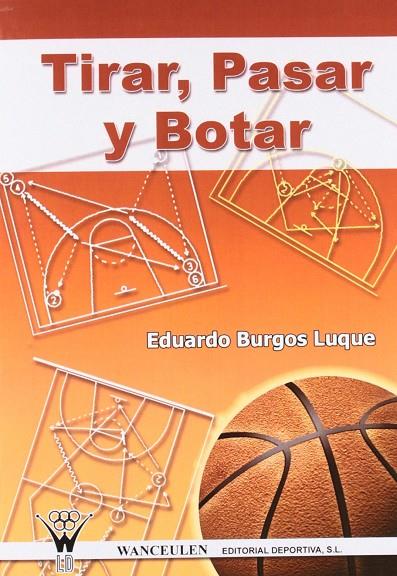 TIRAR PASAR Y BOTAR | 9788498230321 | BURGOS LUQUE, EDUARDO