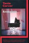 ARREBATADOS | 9788493763411 | CARVER, TANIA