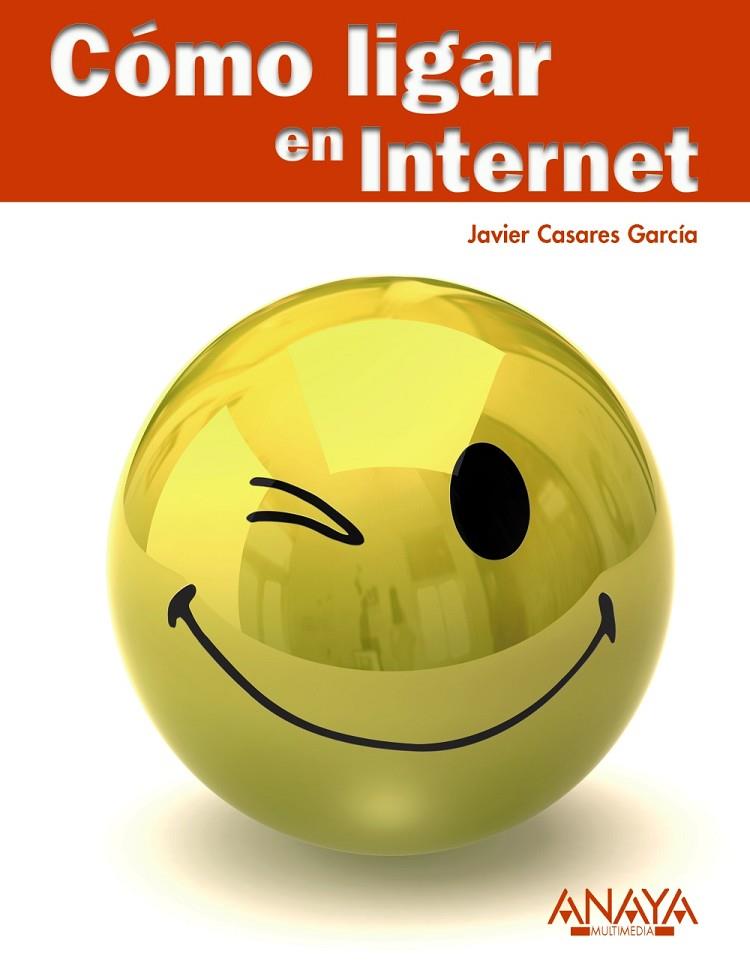 COMO LIGAR EN INTERNET | 9788441527829 | CASARES GARCÍA, JAVIER