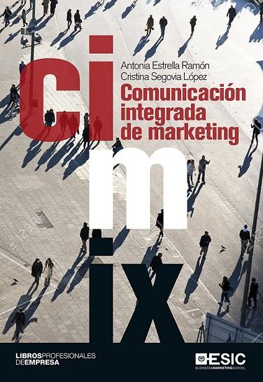 COMUNICACIÓN INTEGRADA DE MARKETING | 9788416462933 | ESTRELLA RAMÓN, ANTONIA/SEGOVIA LÓPEZ, CRISTINA
