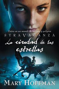 STRAVAGANZA: LA CIUDAD DE LAS ESTRELLAS | 9788427200562 | HOFFMAN, MARY