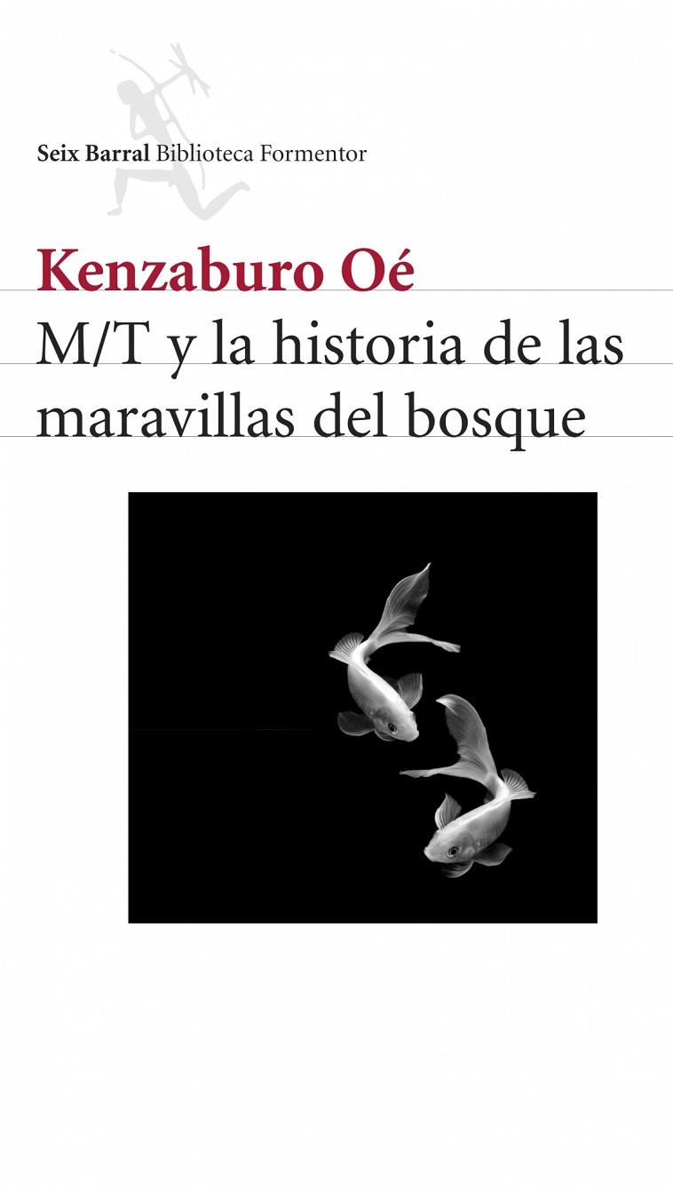 M/T Y LA HISTORIA DE LAS MARAVILLAS DEL BOSQUE | 9788432228193 | OE, KENZABURO
