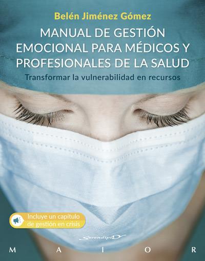 MANUAL DE GESTIÓN EMOCIONAL PARA MÉDICOS Y PROFESIONALES DE LA SALUD. TRANSFORMA | 9788433031044 | JIMÉNEZ GÓMEZ, BELÉN