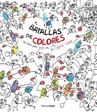 BATALLAS DE COLORES | 9788408137740 | HERVE TULLET