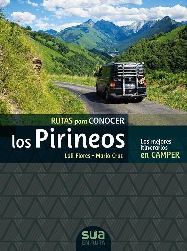 CAMPER. RUTAS PARA CONOCER LOS PIRINEOS -SUA | 9788482167565 | FLORES, LOLI/ CRUZ, MARIO