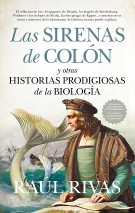 SIRENAS DE COLÓN Y OTRAS HISTORIAS PRODIGIOSAS DE LA BIOLOGÍA, LAS | 9788417547370 | RIVAS, RAÚL
